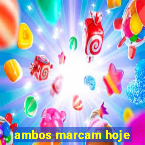 ambos marcam hoje